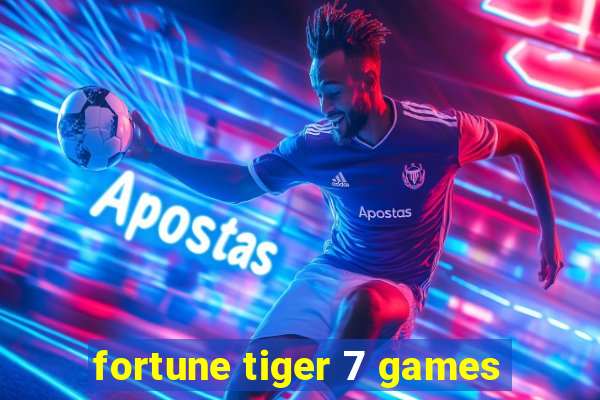 fortune tiger 7 games